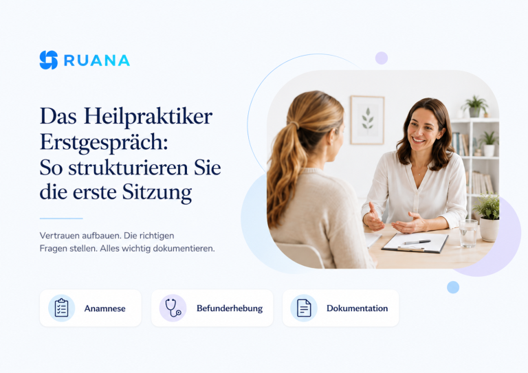 Das Heilpraktiker Erstgespräch: So strukturieren Sie die erste Sitzung